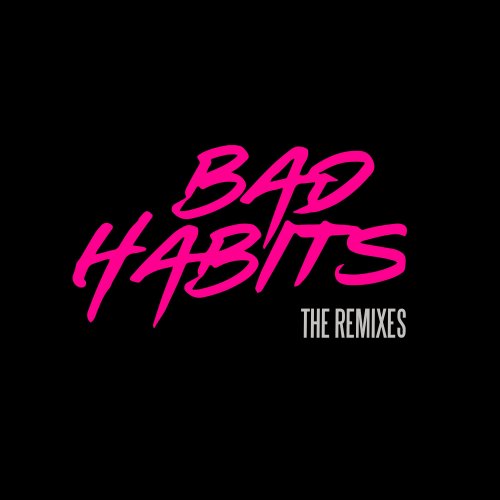 Bad Habits (The Remixes) - EP