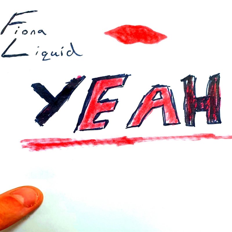 fiona-liquid-yeah-lyrics-musixmatch
