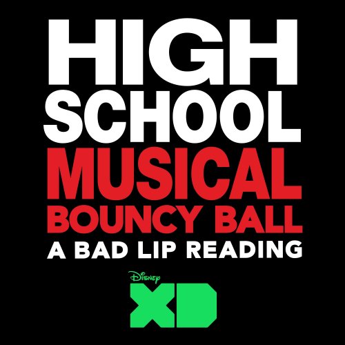 Bouncy Ball (From "High School Musical: A Bad Lip Reading") - Single