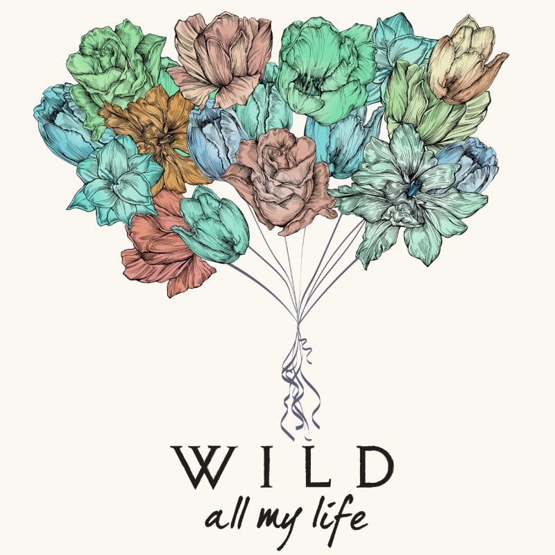 WILD - Letra de All My Life