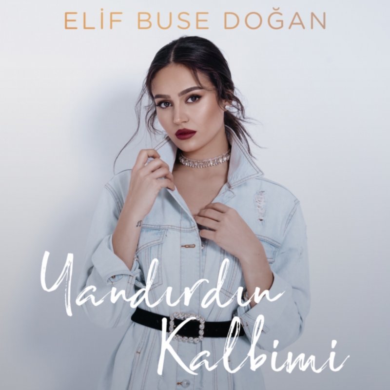 Elif Buse Dogan Yandirdin Kalbimi Paroles Musixmatch