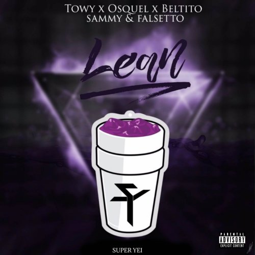 Lean (feat. Towy, Osquel, Jone Quest, Sammy, Sammy & Falsetto & Beltito "Esta En El Beat") - Single