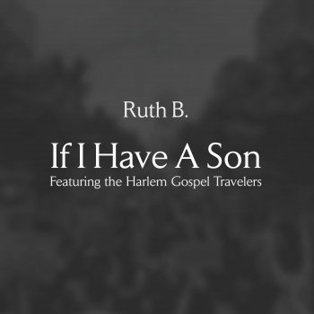 Testi If I Have A Son (feat. The Harlem Gospel Travelers) - Single