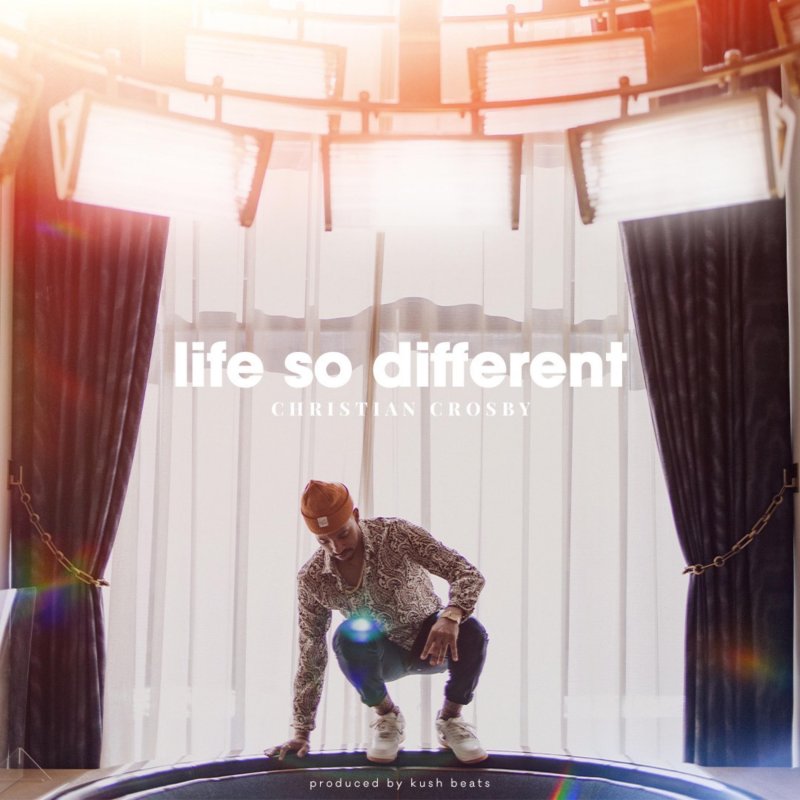 Christian Crosby life so different Lyrics Musixmatch