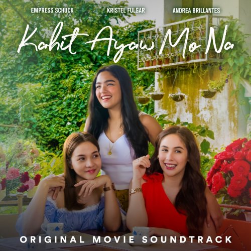 Kahit Ayaw Mo Na (Original Movie Soundtrack) - Single