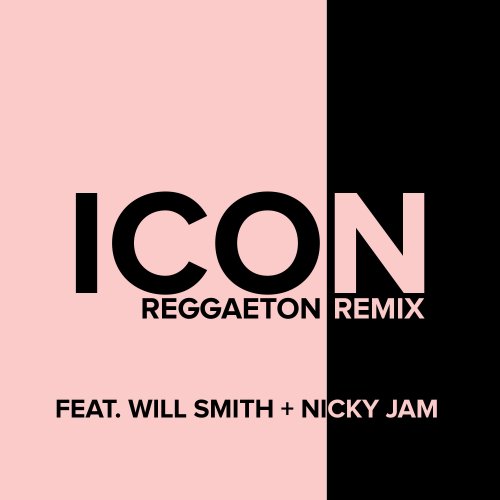 Icon (Reggaeton Remix) [feat. Will Smith & Nicky Jam] - Single