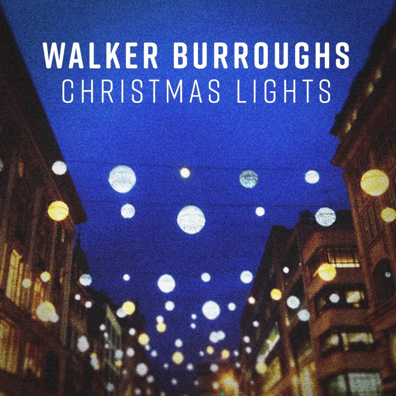 Letra de Christmas Lights de Walker Burroughs Musixmatch