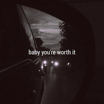 Baby You're Worth It - Single