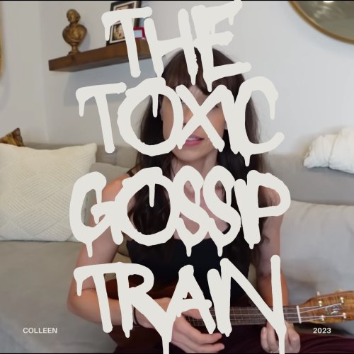 Colleen The Toxic Gossip Train lyrics Musixmatch