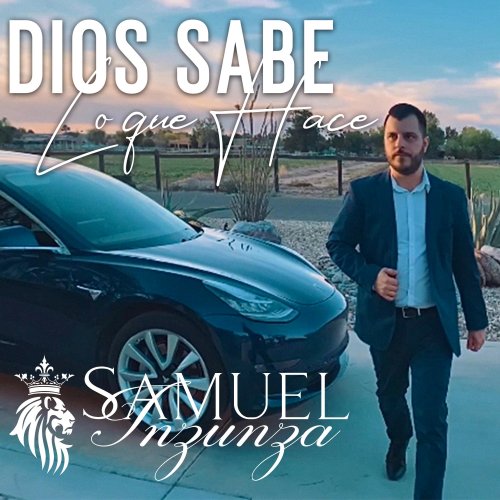 Letra de Samuel Inzunza - Dios Sabe Lo Que Hace | Musixmatch