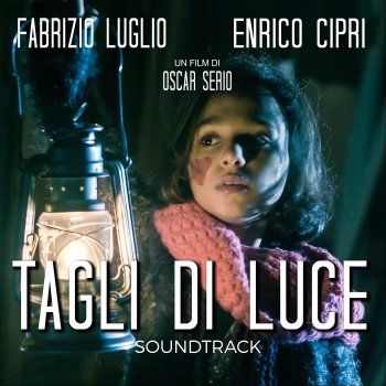 Tagli di Luce (Original Soundtrack) Fabrizio Luglio feat. Enrico Cipri - lyrics