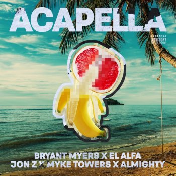 Acapella (feat. Bryant Myers, El Alfa, Jon Z, Myke Towers & Almighty) - Single