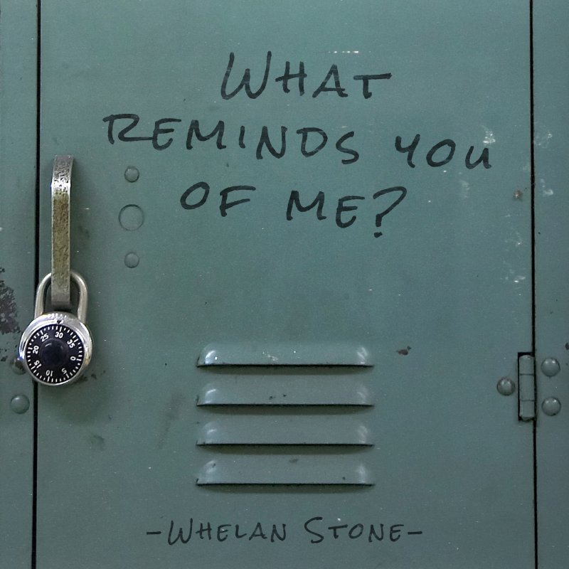 whelan-stone-what-reminds-you-of-me-lyrics-musixmatch