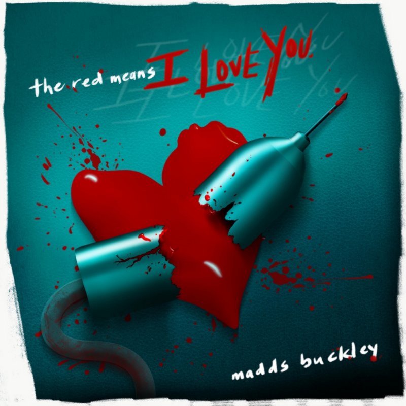 Madds Buckley The Red Means I Love You Lyrics Musixmatch