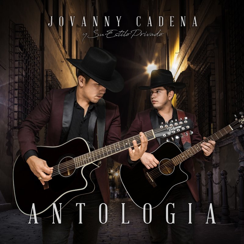 Letra de Antología de Jovanny Cadena y Su Estilo Privado Musixmatch