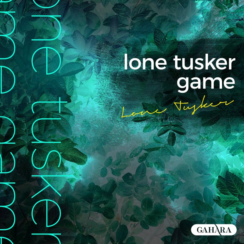 Lone Tusker - Game Lyrics