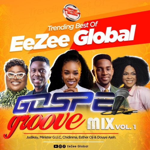 Trending Best of Eezee Global Gospel Groove