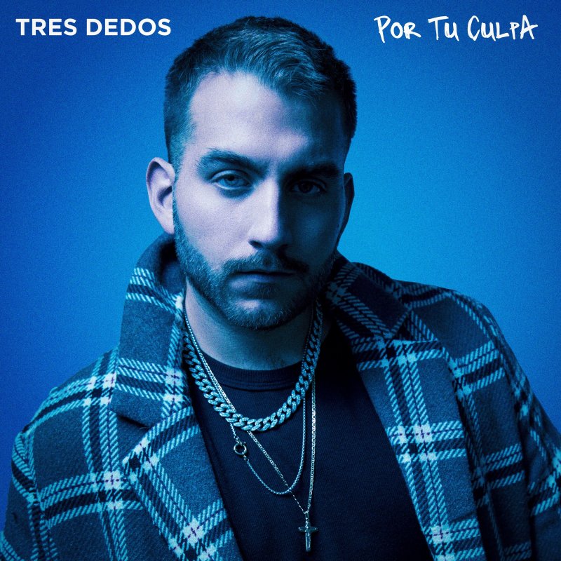 Tres Dedos Por Tu Culpa Lyrics Musixmatch