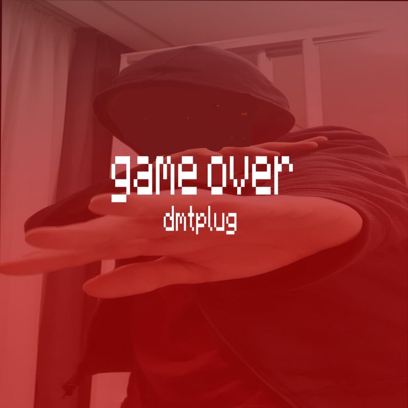 dmtplug-game-over-lyrics-musixmatch