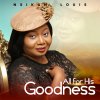 All For His Goodness - Single Nsikan Louis - cover art