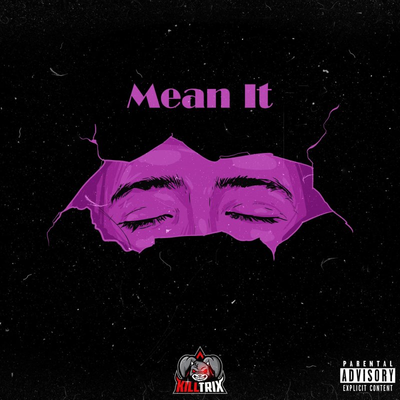 letra-de-mean-it-de-killtrix-musixmatch