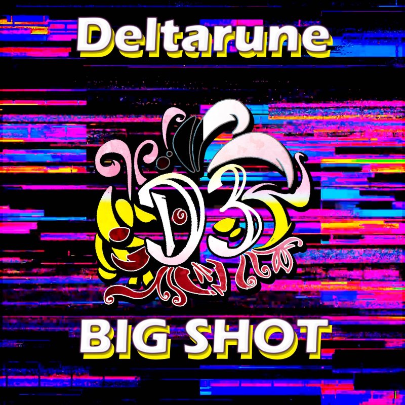 DELTARUNE] BIG SHOT WITH LYRICS! 