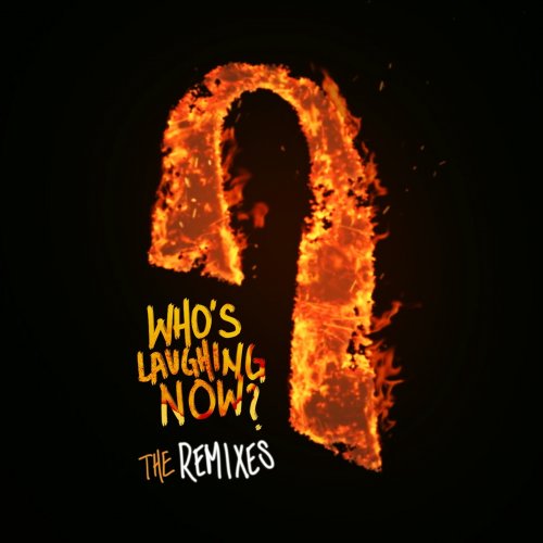 Who's Laughing Now (The Remixes) - Single