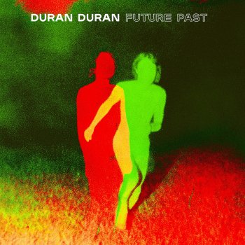 FUTURE PAST Duran Duran - lyrics