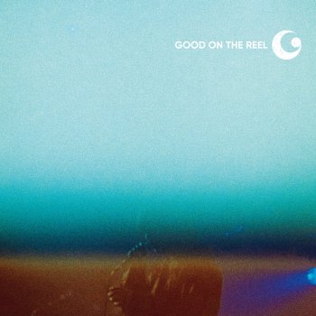 You I By Good On The Reel Album Lyrics Musixmatch You I By Good On The Reel Album Lyrics Musixmatch