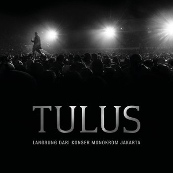 Monokrom by Tulus album lyrics | Musixmatch