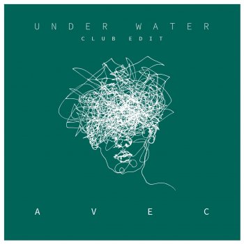AVEC - Under Water - Club Edit Übersetzung in Deutsch | Musixmatch