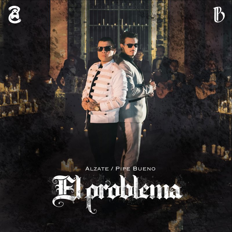 Letra de El Problema de Alzate feat. Pipe Bueno Musixmatch