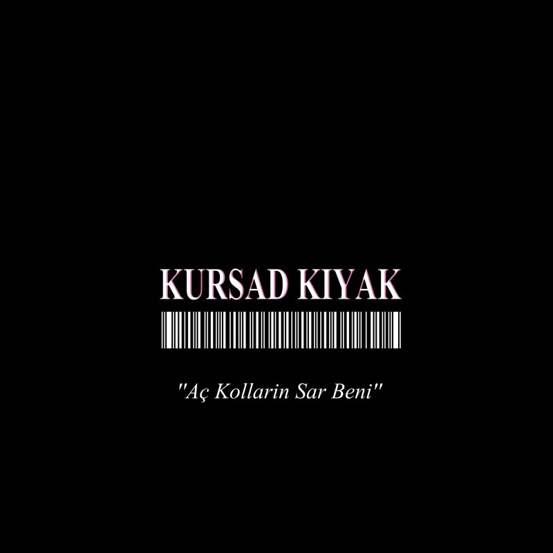 Kürşad Kiyak Aç Kolların Sar Beni Lyrics Musixmatch