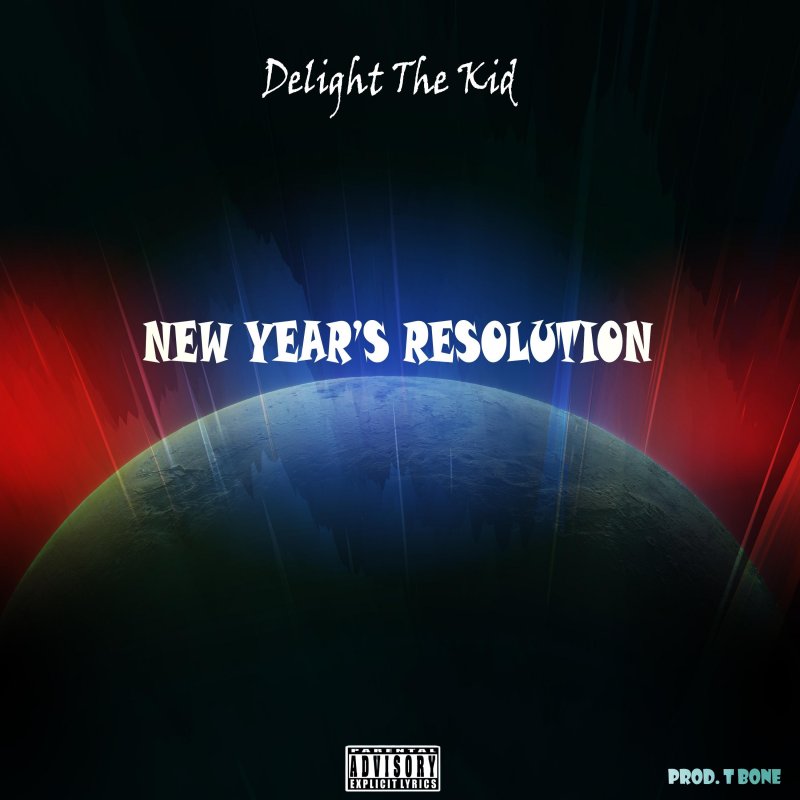 New Year Resolution Lyrics Delight The Kid New Year S Resolution Lyrics Musixmatch