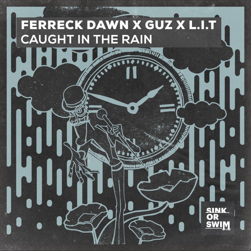 Ferreck Dawn Feat Guz L I T Caught In The Rain Paroles Musixmatch