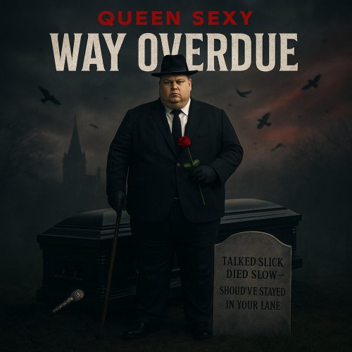 Way OverDue (Diss) - Single by Queen Sexy album lyrics | Musixmatch