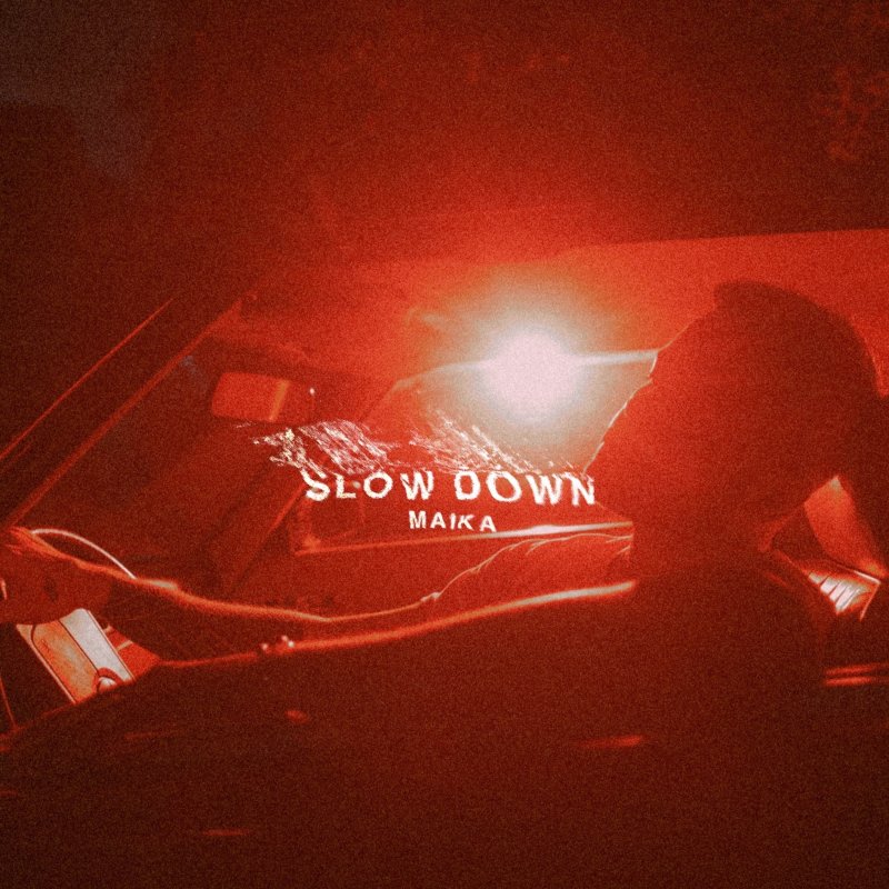 maika-slow-down-lyrics-musixmatch