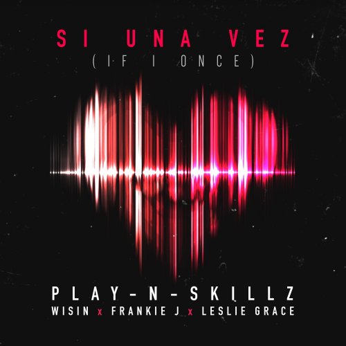 Si Una Vez (If I Once) [feat. Wisin, Frankie J & Leslie Grace] - Single