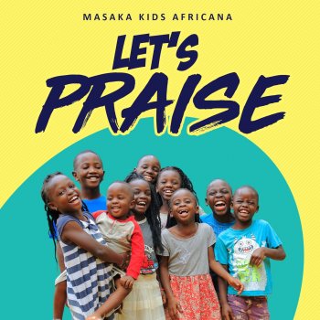 Letra de Masaka Kids Africana Champion Musixmatch