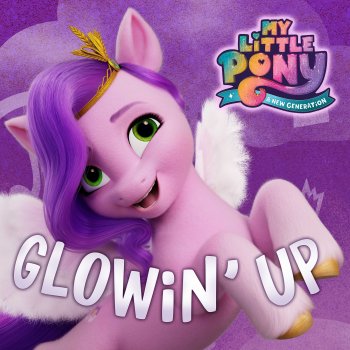 Glowin' Up - from the Netflix film My Little Pony: A New Generation