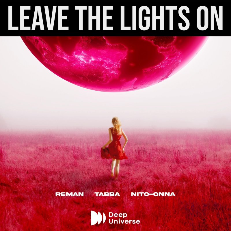 ReMan feat. NitoOnna & Tabba Leave The Lights On Lyrics Musixmatch