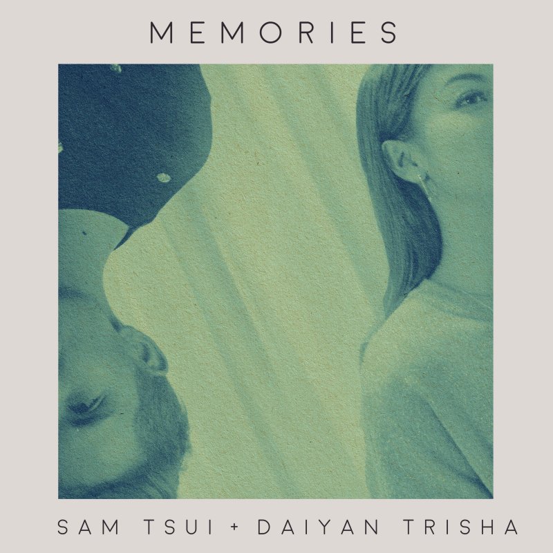 Sam Tsui Feat Daiyan Trisha Memories Lyrics Musixmatch