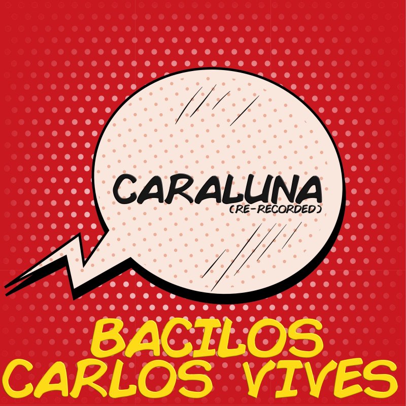 Letra de Caraluna (ReRecorded) de Bacilos feat. Carlos Vives Musixmatch