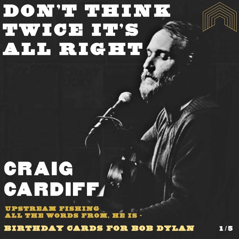 Craig Cardiff Don T Think Twice It S All Right Lyrics Musixmatch