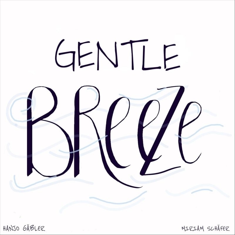 Hanjo Gäbler feat. Miriam Schäfer Gentle Breeze Songtext Musixmatch