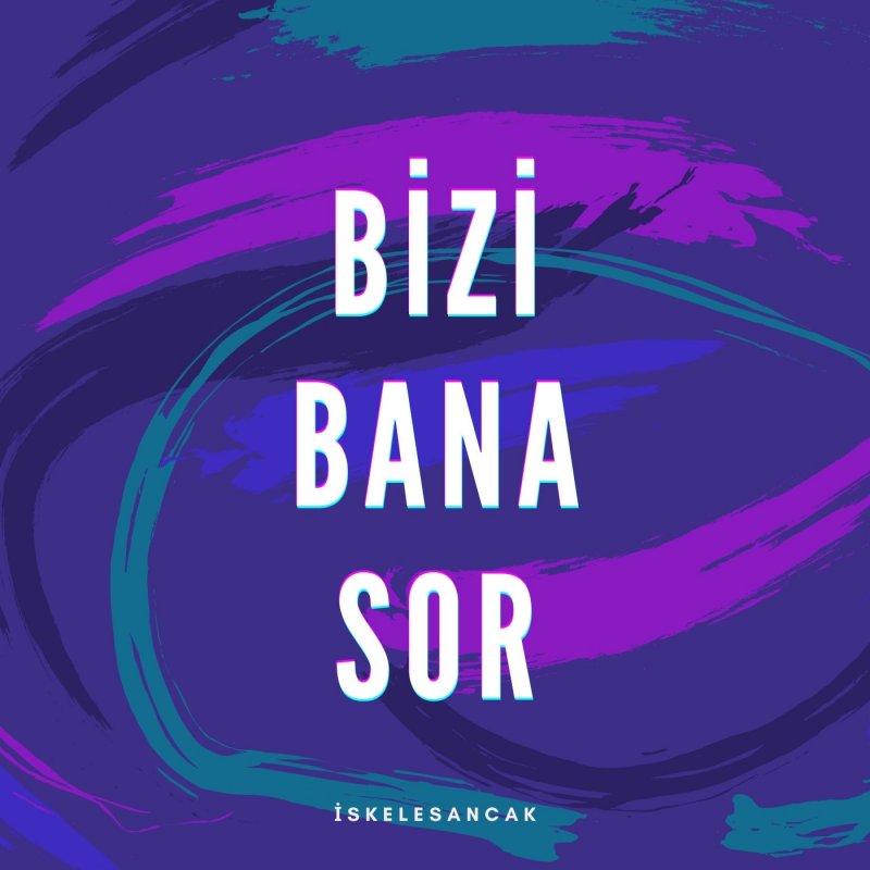 İskeleSancak Bizi Bana Sor Lyrics Musixmatch