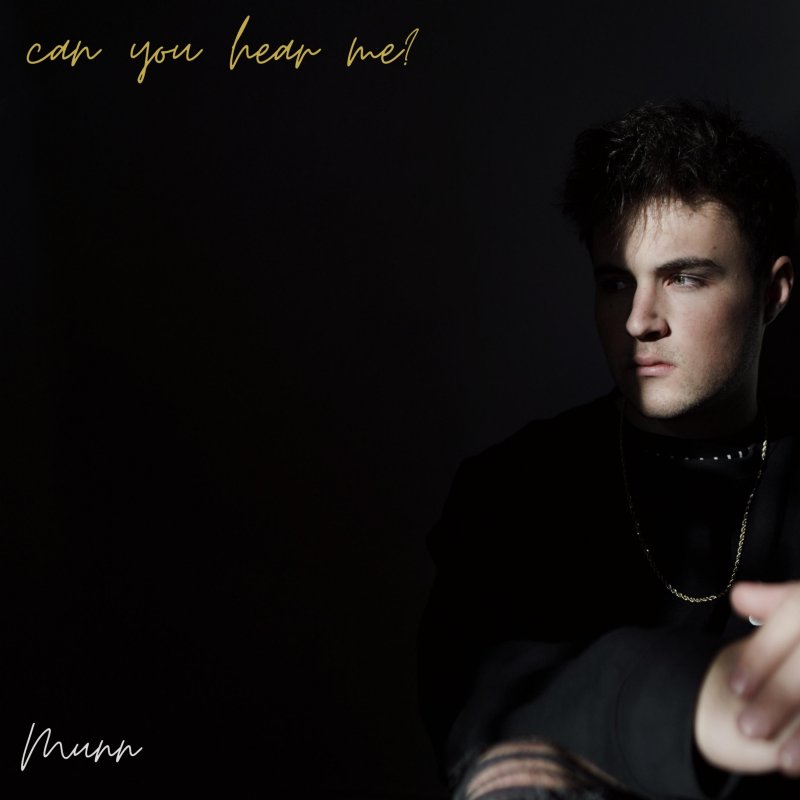 Letra De Can You Hear Me De Munn Musixmatch