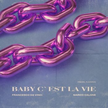 Baby C Est La Vie Feat Marco Calone Testo Francesco Da Vinci Feat Marco Calone Nathys Mtv Testi E Canzoni