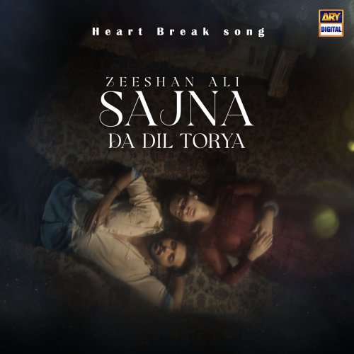 Zeeshan Ali - Sajna da Dil Torya lyrics | Musixmatch