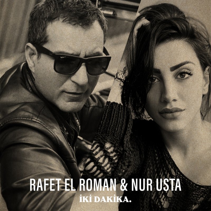 rafet el roman feat nur usta iki dakika lyrics musixmatch